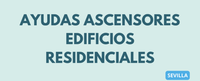 ASESORA subvenciones ascensores Sevilla